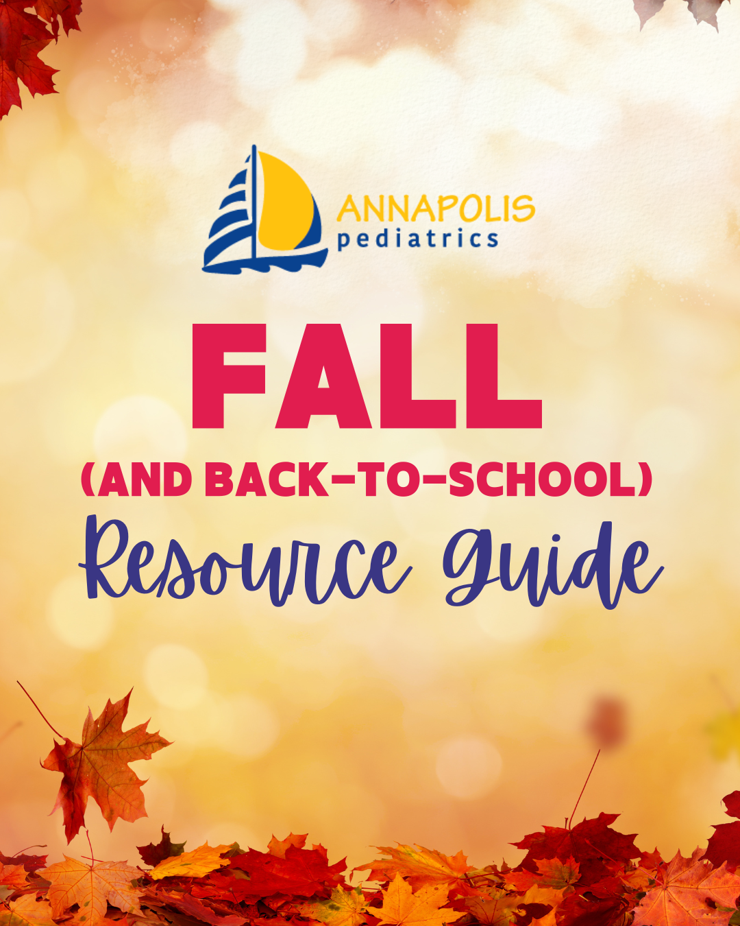 Fall (and BacktoSchool) Resource Guide Annapolis Pediatrics